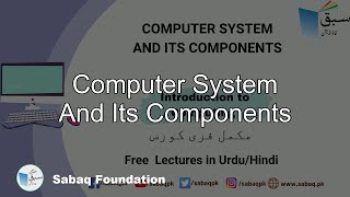 Computer System And Its Components Computer Science Lecture  Sabaqpk [upl. by Burkley]