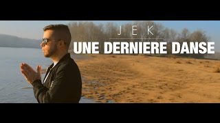 Jek  quotUne dernière dansequot Nouveauté 2017Clip officiel HD [upl. by Bernarr]