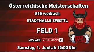 Österreichische Meisterschaften U15 weiblich STADTHALLE ZWETTL Samstag 01 Juni 2024  FELD 1 [upl. by Coit691]