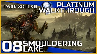 Dark Souls III Full Platinum Walkthrough  08  Smouldering Lake [upl. by Anileva]