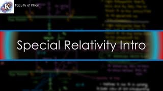 Introducing Special Relativity and the Relativity of Simultaneity [upl. by Leighton]