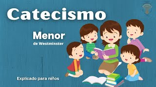 Pregunta No 8 Catecismo Menor explicado para niños [upl. by Nalad]