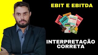 EBIT E EBITDA  O QUE É QUAL A DIFERENÇA ENTRE EBIT E EBITDA COMO INTERPRETAR O EBIT E O EBITDA [upl. by Halpern]