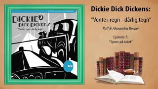 ► Dickie Dick Dickens  Hørespill 2  Episode 7 Spurv på taket [upl. by Namwen393]