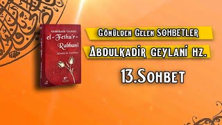 Abdülkadir Geylani Hazretlerinden Muhteşem Sohbetler  El Fethur Rabbani Kitabı  13Sohbet [upl. by Tillio]