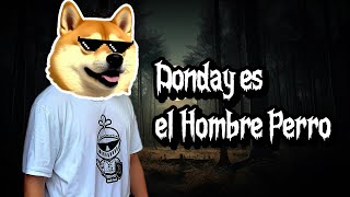 DONDAY ES EL HOMBRE PERRO [upl. by Falkner]