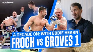 10 Years On Eddie Hearn Recalls Carl Froch Vs George Groves 1 [upl. by Sivla]