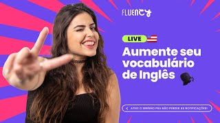 Aumente seu vocabulário de Inglês com Teacher Carol Infante  Fluency Academy [upl. by Feer]