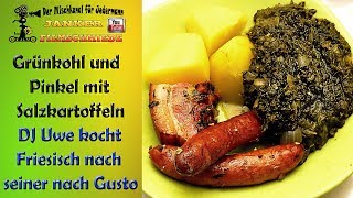 🍲Grünkohl und Pinkel mit Salzkartoffeln🍴 mit DJ Uwe  nach Oldenburger Art [upl. by Kyrstin]