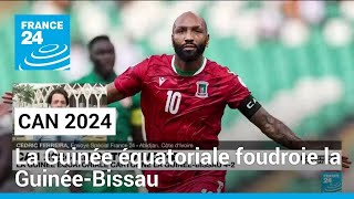 CAN 2024  la Guinée équatoriale cartonne contre la GuinéeBissau 42 • FRANCE 24 [upl. by Aedni961]