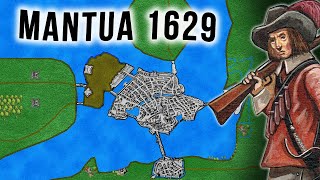 The Staggering Siege of Mantua 1629  Thirty Years War [upl. by Nniroc]