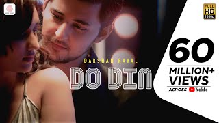 Do Din  Darshan Raval  Akanksha Sharma  Latest Hits 2018 [upl. by Tager]