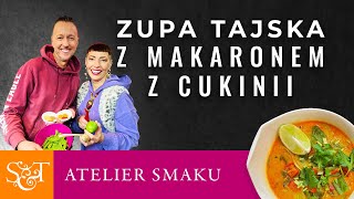 Zupa tajska z makaronem z cukinii  wegański i bezglutenowy  Atelier Smaku 518 [upl. by Anert]