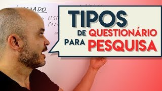 TIPOS de questionários para pesquisa  Projeto de pesquisa [upl. by Yeslek]