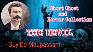 Short Story  The Devil  Guy De Maupassant [upl. by Nevak]