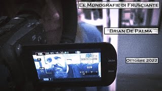 Le Monografie di Frusciante Brian De Palma Ottobre 2022 [upl. by Rosabel]