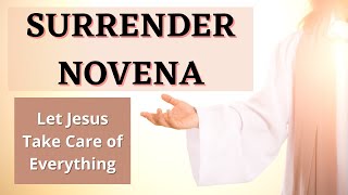 Surrender Novena All 9 Days  Let Jesus Take Care of Everything [upl. by Rovner980]