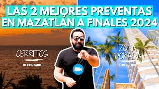 Las 2 Mejores PREVENTAS para INVERTIR en MAZATLÁN con Crédito y de Contado en 2024  Webinar [upl. by Latrina]