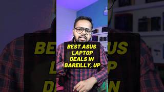 Trusted ASUS Laptop Store In Bareilly [upl. by Silevi]