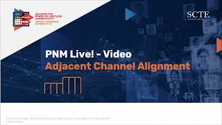 PNM Live  2021 SCTE® CableTec Expo®  Adjacent Channel Alignment Demo [upl. by Adnirolc347]