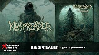 RIBSPREADER  Reap Humanity Full Album 2024 [upl. by Andris]