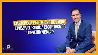 Mastopexia pelo plano de saúde é possível exigir a cobertura do convênio médico [upl. by Presber]