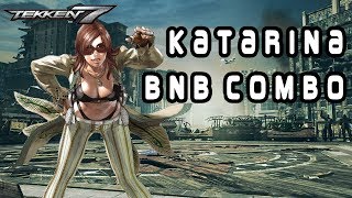 Tekken 7  Katarina BnB Combos [upl. by Nehcterg959]