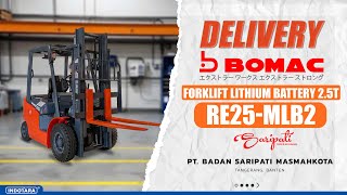 DELIVERY BOMAC FORKLIFT LITHIUM BATTERY RE25 MLB2 MENUJU PT BADAN SARIPATI MASMAHKOTA [upl. by Ibba]