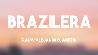 Brazilera  Rauw Alejandro Anitta Lyrics Version 💘 [upl. by Moritz]