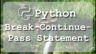 10 Learn to use Python break continue pass statements [upl. by Asiuol88]