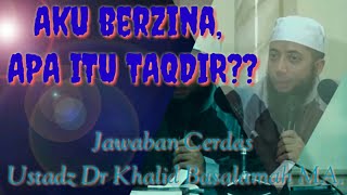 Berzina apakah itu taqdir Jawaban cerdas Ust Dr Khalid Basalamah MA [upl. by Odraccir]