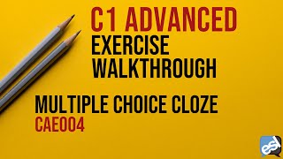 C1 Advanced Exam  Multiple Choice Cloze Guided Correction  CAE004 [upl. by Alarise]