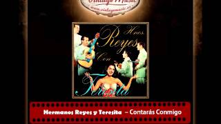 Hermanos Reyes y Teresita – Contarás Conmigo [upl. by Enomas]