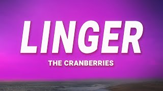 The Cranberries  Linger Lyrics [upl. by Sabrina]