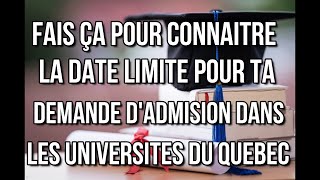 Comment connaitre la date limite pour sa demande dadmission dans les universités du Québec Sept2023 [upl. by Sirovat855]