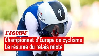 Cyclisme  Les Bleus sacrés champions dEurope du relais mixte grâce à une énorme remontée [upl. by Eadrahs]