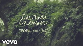 Casting Crowns  Dream for You Official Lyric Video [upl. by Aenehs324]