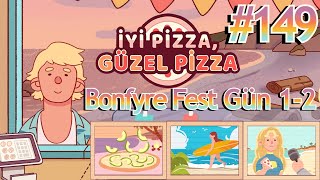 ŞENLİK ATEŞİ FESTİVALİ Gün 1 ve 2  Bonfyre Fest İyi Pizza Güzel Pizza 149 [upl. by Valorie]