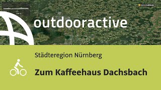 Radtour in der Städteregion Nürnberg Zum Kaffeehaus Dachsbach [upl. by Asp]