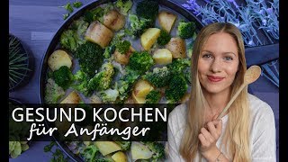 GESUND KOCHEN  Tipps für Anfänger [upl. by Aivlis]