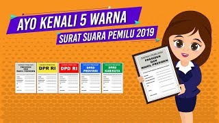 Ayo Kenali 5 Warna Surat Suara Pemilu 2019  Video Explainer [upl. by Adnahsat]