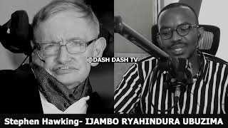 Stephen Hawking  IJAMBO RYAHINDURA UBUZIMA EP743 [upl. by Yks]