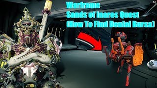 Warframe  Sands of Inaros Quest How To Find Denial Bursa [upl. by Nahem]