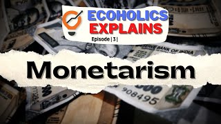 What is Monetarism Monetary Economics  Ecoholics Explains [upl. by Keisling]