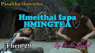 HMEITHAI FAPA HMINGTEA Then 29 Last Je Ar Kingbol [upl. by Patton]