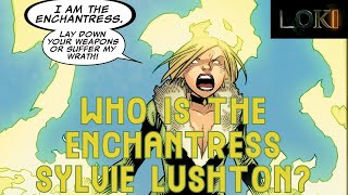 Who is the Enchantress quotSylvie Lushtonquot Marvel [upl. by Ximenez]