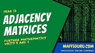 Adjacency Matrices  Further Maths Units 3 and 4  MaffsGurucom [upl. by Lobell]