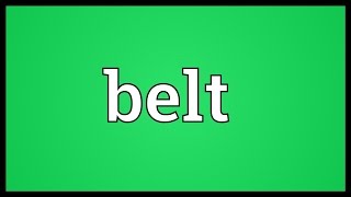 Belt Meaning [upl. by Eisler]