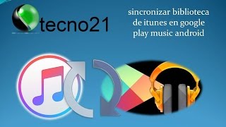 sincronizar biblioteca de itunes en google play music android [upl. by Killion]