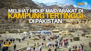 Melihat kehidupan masyarakat di Kampung Tertinggi di Pakistan  Travelog Pakistan EP14 [upl. by Emmeram]